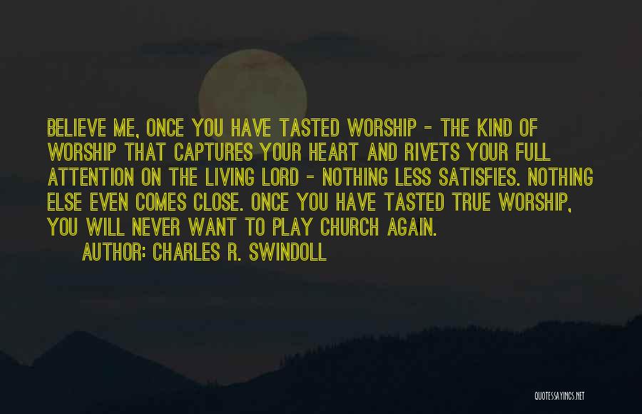Never Play With My Heart Quotes By Charles R. Swindoll