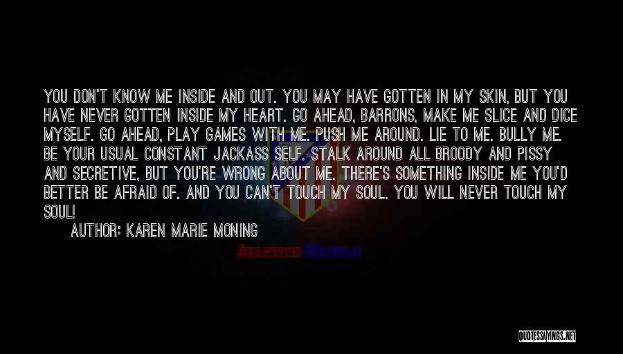 Never Play With My Heart Quotes By Karen Marie Moning