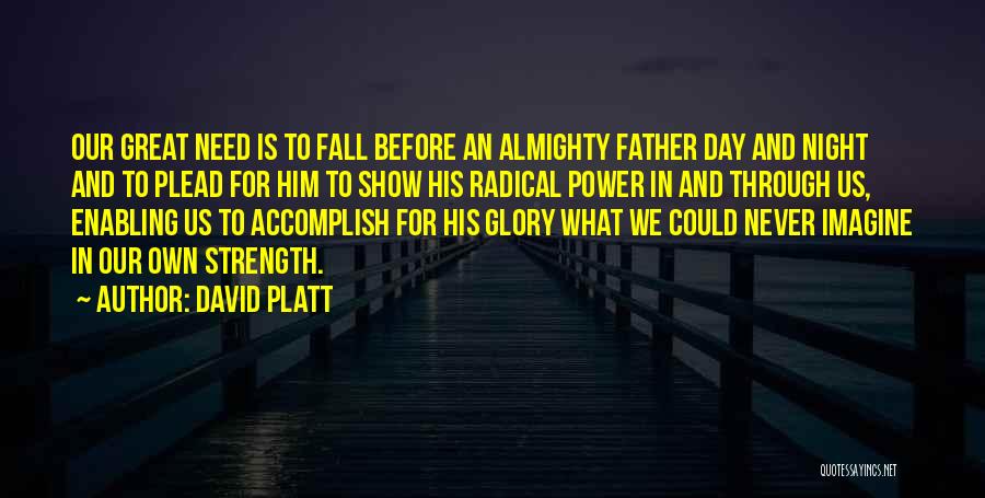 Never Plead Quotes By David Platt