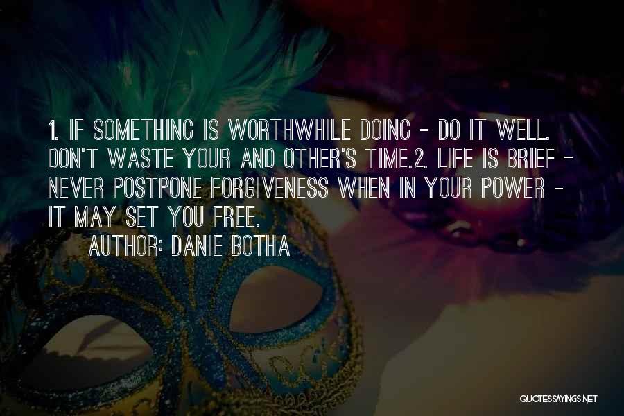 Never Postpone Quotes By Danie Botha