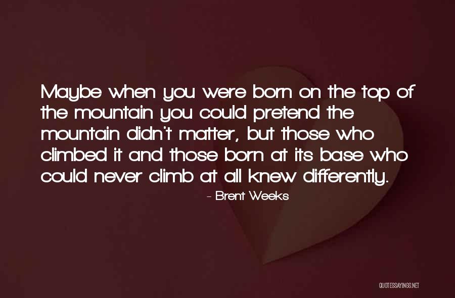 Never Pretend To Be Something Your Not Quotes By Brent Weeks Never Pretend To Be Something Your Not Quotes By Brent Weeks