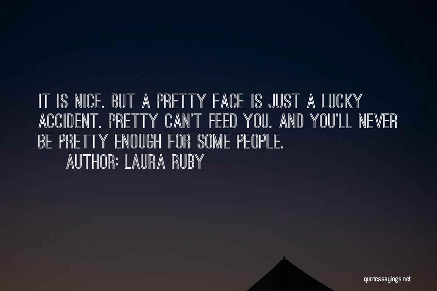 Never Pretty Enough Quotes By Laura Ruby