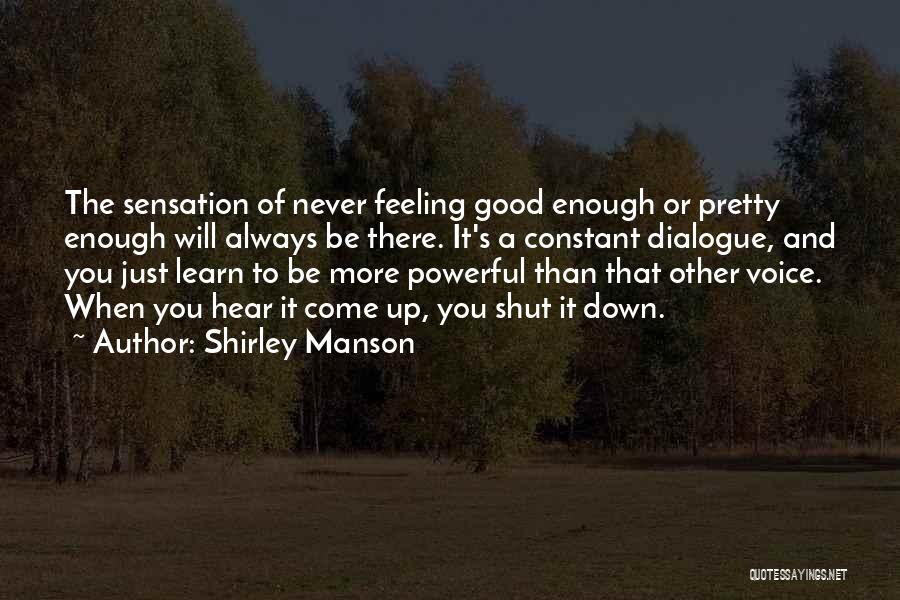 Never Pretty Enough Quotes By Shirley Manson
