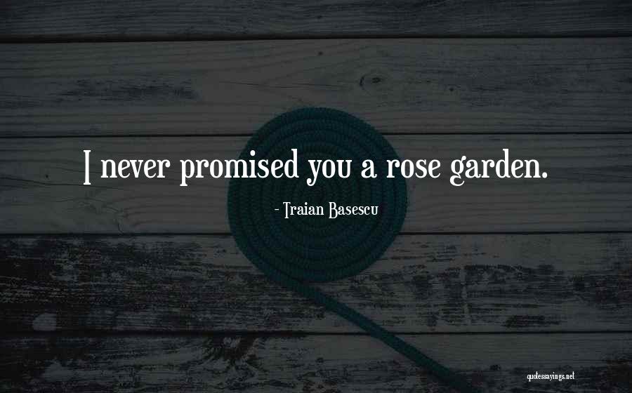 Never Promised Quotes By Traian Basescu Never Promised Quotes By Traian Basescu