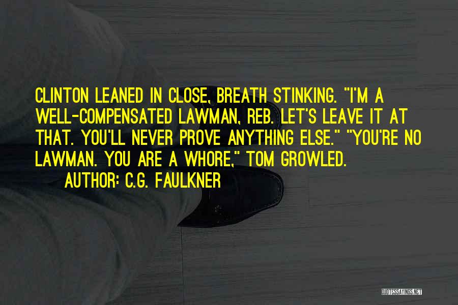 Never Prove Yourself Quotes By C.G. Faulkner