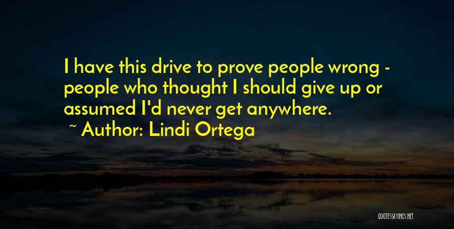 Never Prove Yourself Quotes By Lindi Ortega
