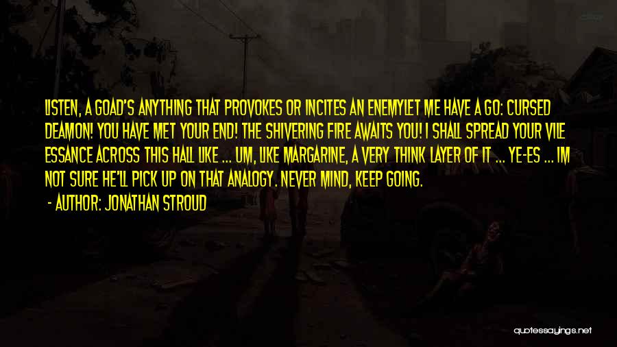 Never Provoke Me Quotes By Jonathan Stroud