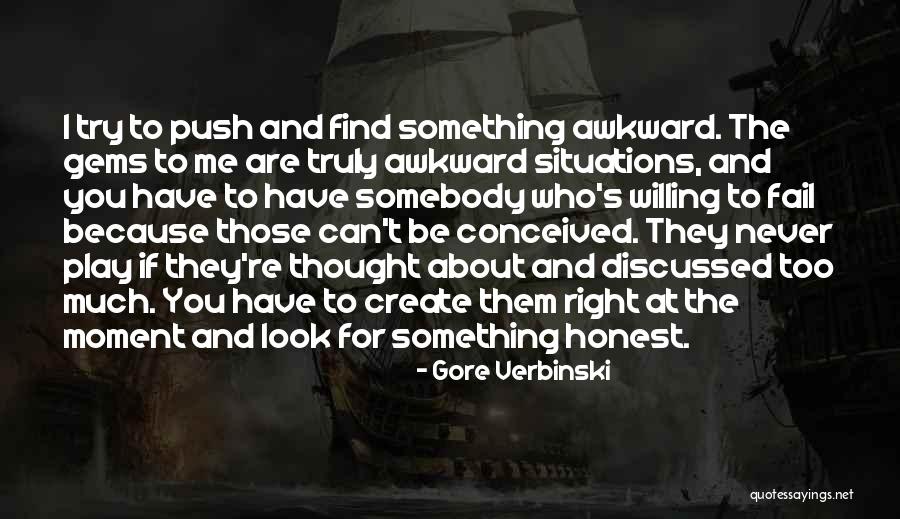 Never Push Me Quotes By Gore Verbinski Never Push Me Quotes By Gore Verbinski