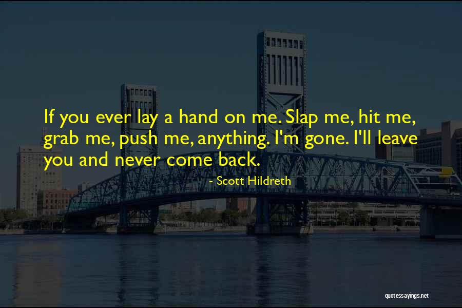 Never Push Me Quotes By Scott Hildreth Never Push Me Quotes By Scott Hildreth
