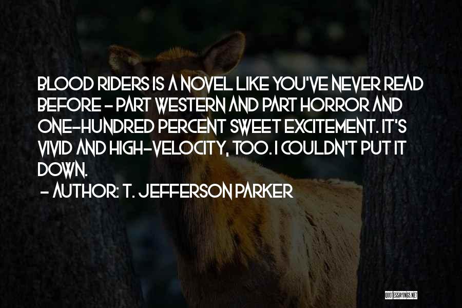 Never Put Down Quotes By T. Jefferson Parker