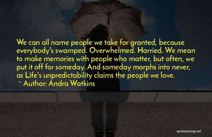 Never Put Off Quotes By Andra Watkins