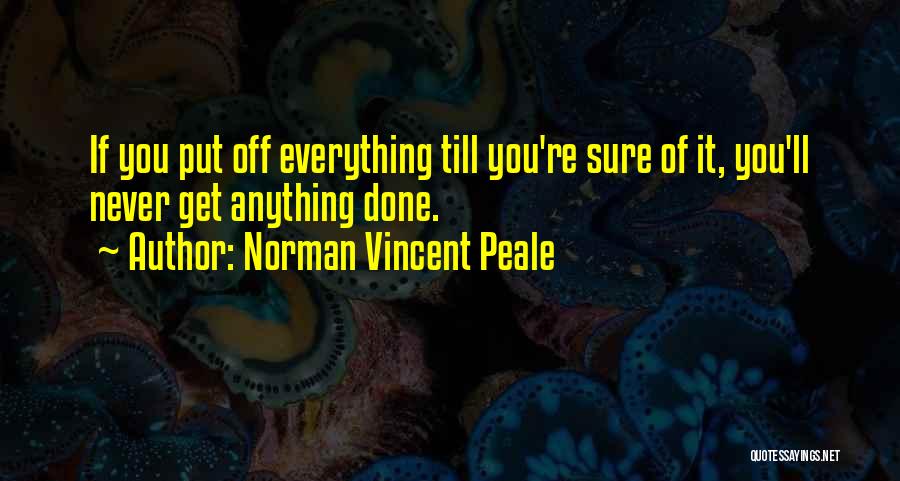 Never Put Off Quotes By Norman Vincent Peale
