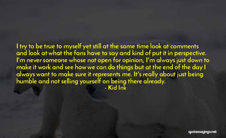 Never Put Someone Down Quotes By Kid Ink Never Put Someone Down Quotes By Kid Ink
