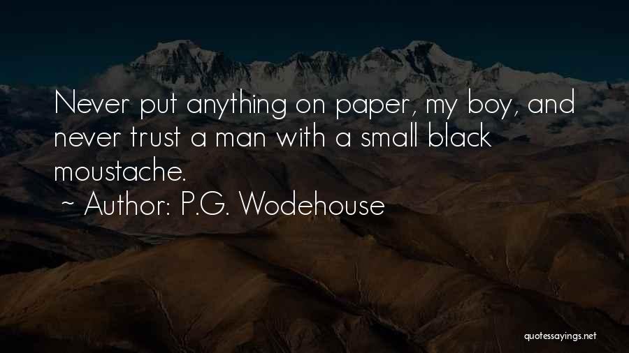 Never Put Your Trust In Man Quotes By P.G. Wodehouse