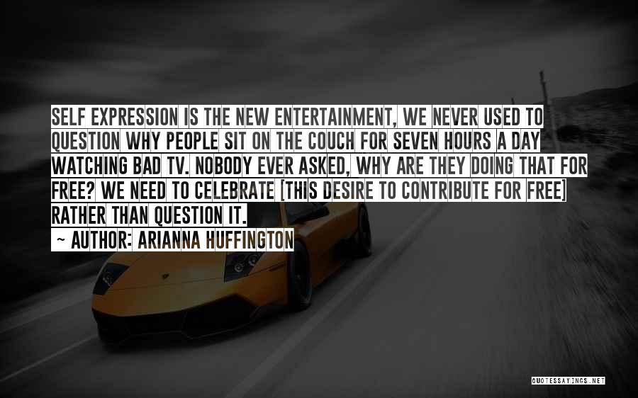 Never Question Why Quotes By Arianna Huffington
