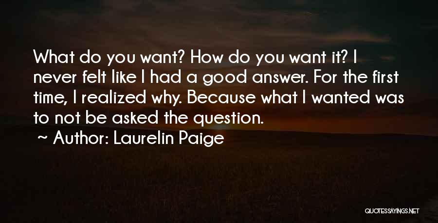 Never Question Why Quotes By Laurelin Paige