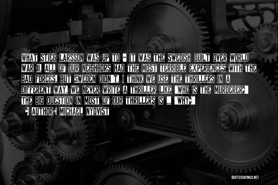 Never Question Why Quotes By Michael Nyqvist