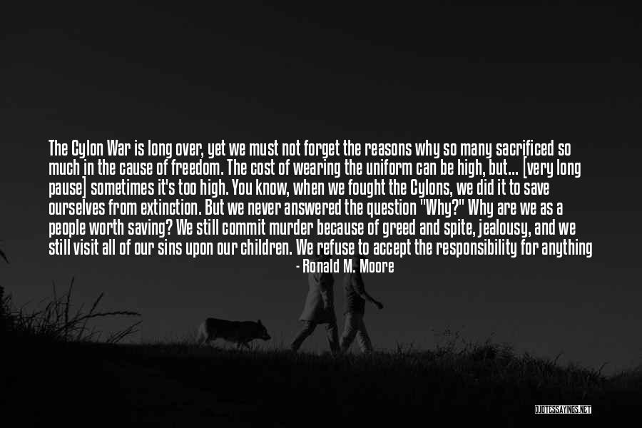 Never Question Why Quotes By Ronald M. Moore