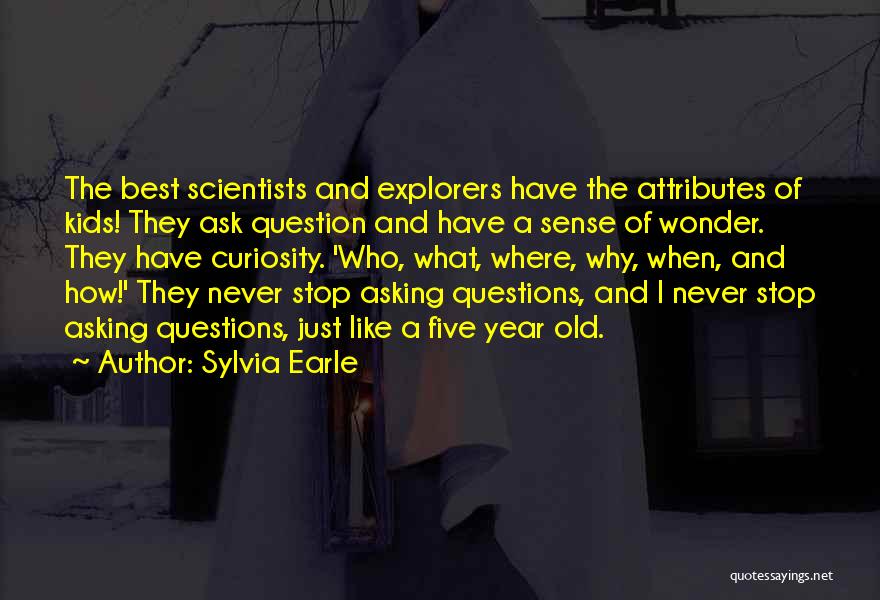 Never Question Why Quotes By Sylvia Earle