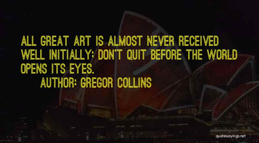 Never Quit Quotes By Gregor Collins