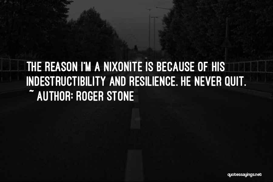 Never Quit Quotes By Roger Stone