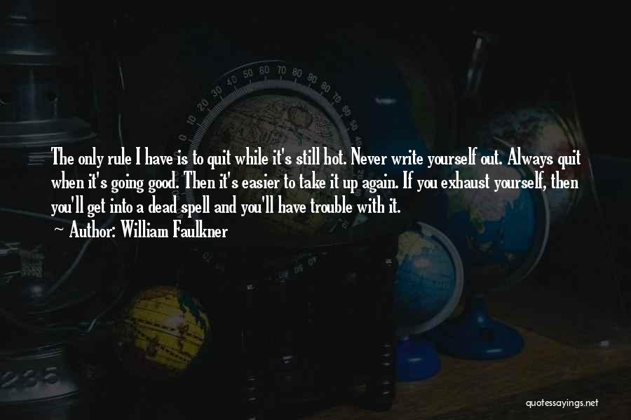 Never Quit Quotes By William Faulkner
