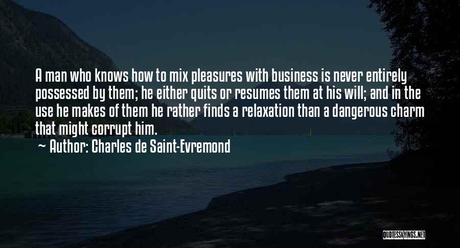 Never Quits Quotes By Charles De Saint-Evremond