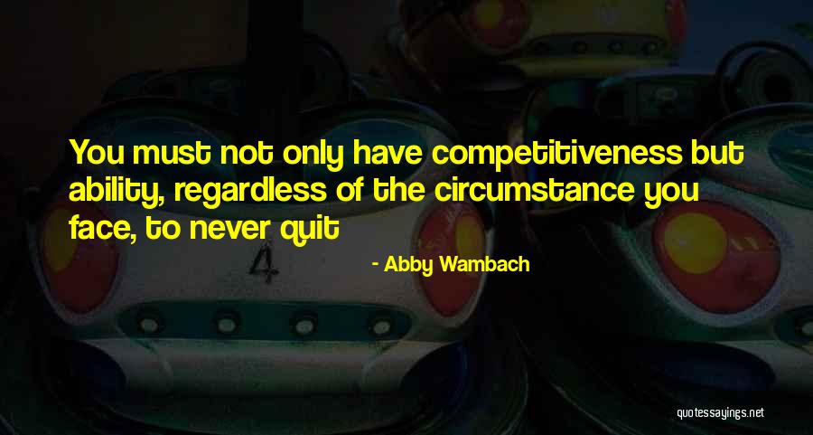 Never Quitting Quotes By Abby Wambach