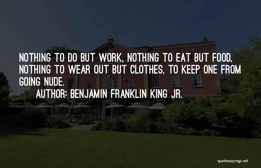 Never Quitting Quotes By Benjamin Franklin King Jr.