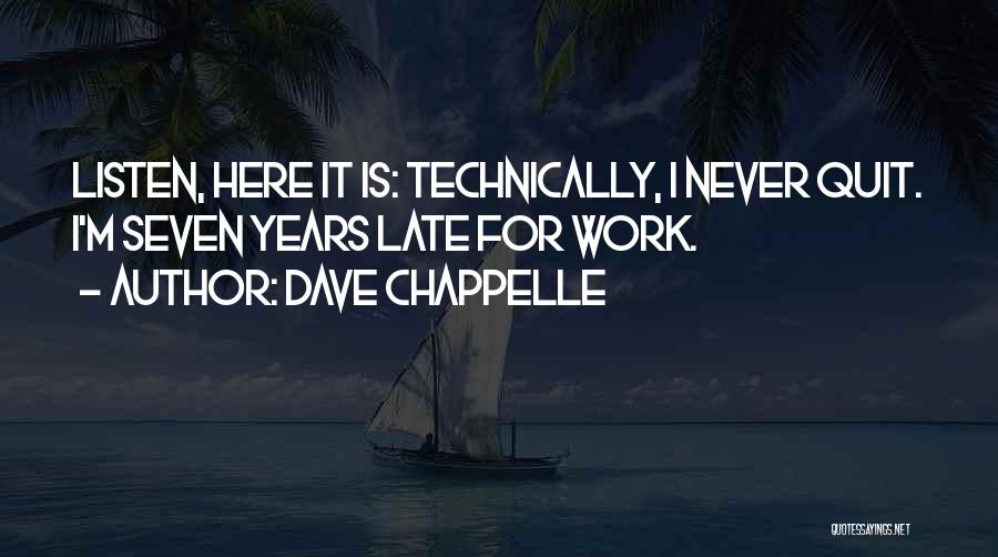 Never Quitting Quotes By Dave Chappelle