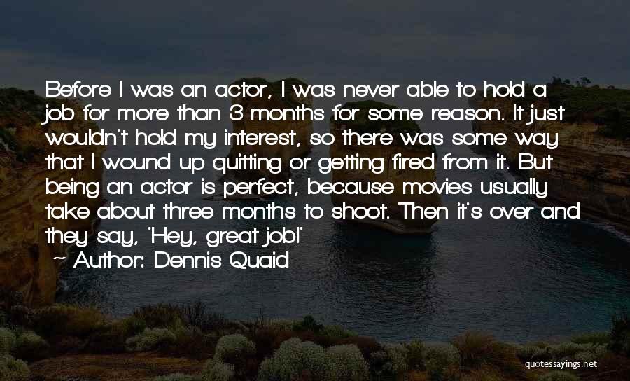 Never Quitting Quotes By Dennis Quaid Never Quitting Quotes By Dennis Quaid