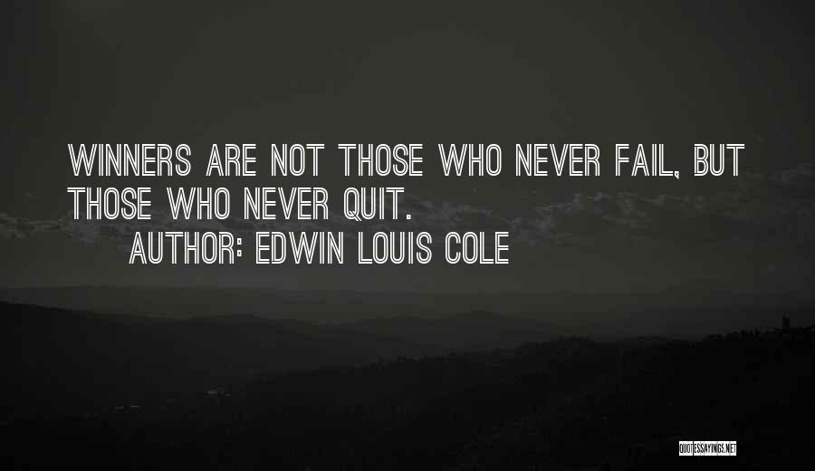 Never Quitting Quotes By Edwin Louis Cole