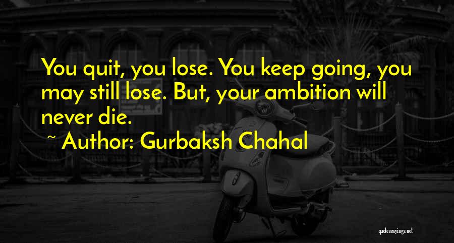 Never Quitting Quotes By Gurbaksh Chahal