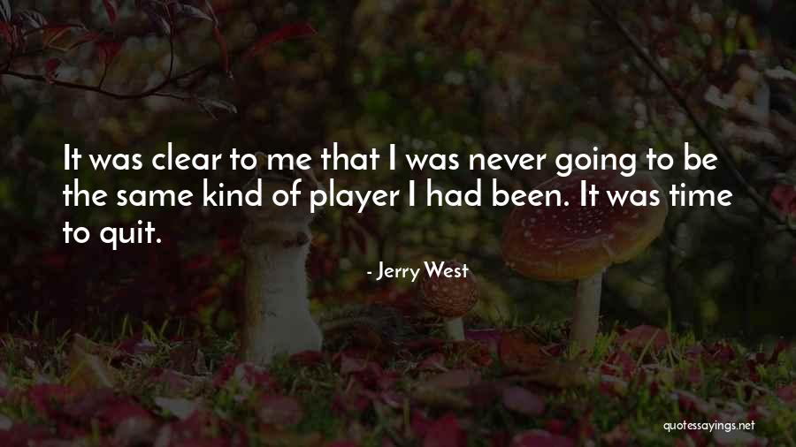 Never Quitting Quotes By Jerry West Never Quitting Quotes By Jerry West
