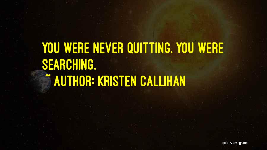 Never Quitting Quotes By Kristen Callihan