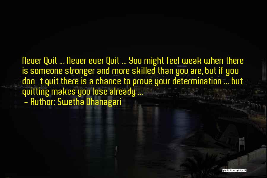 Never Quitting Quotes By Swetha Dhanagari