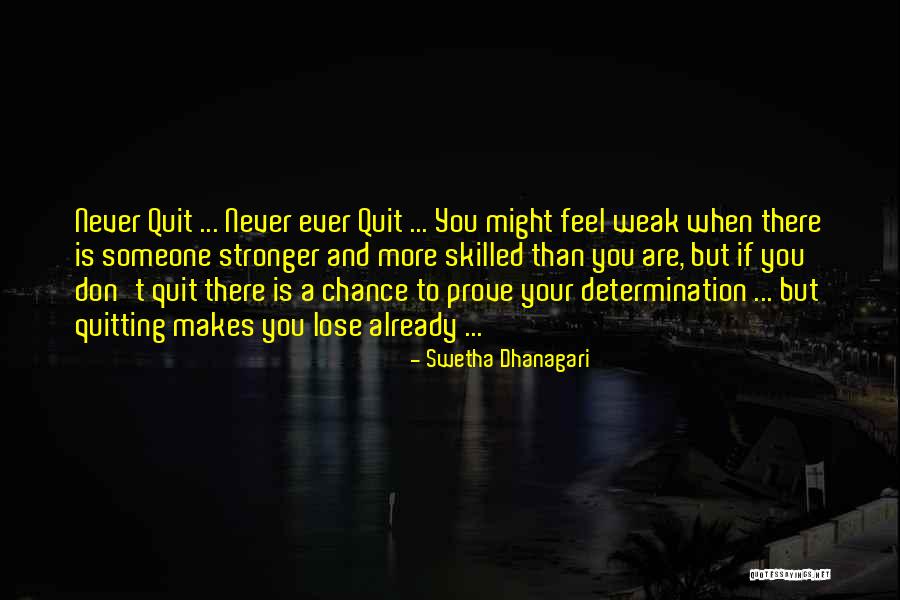 Never Quitting Quotes By Swetha Dhanagari