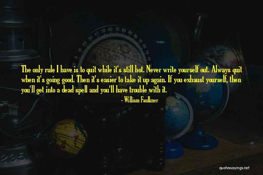 Never Quitting Quotes By William Faulkner