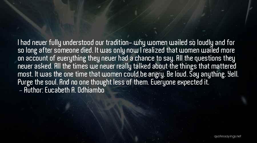 Never Realized Quotes By Eucabeth A. Odhiambo