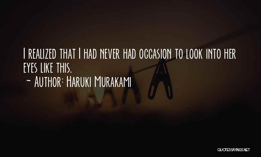 Never Realized Quotes By Haruki Murakami