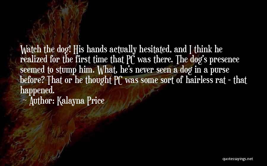 Never Realized Quotes By Kalayna Price