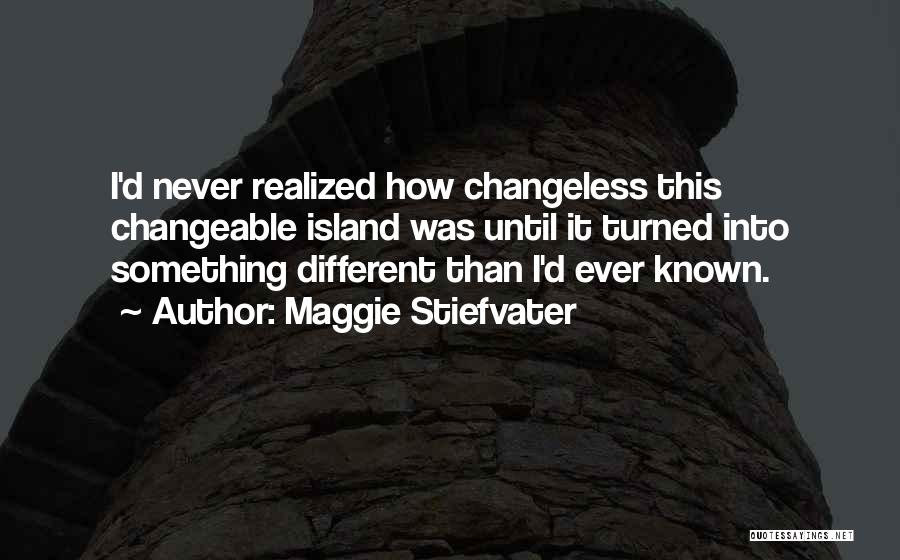 Never Realized Quotes By Maggie Stiefvater