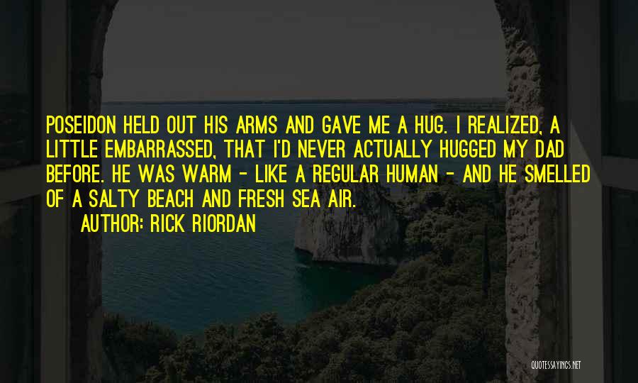 Never Realized Quotes By Rick Riordan