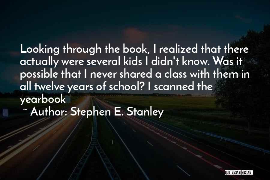 Never Realized Quotes By Stephen E. Stanley