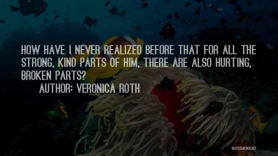 Never Realized Quotes By Veronica Roth