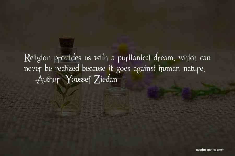Never Realized Quotes By Youssef Ziedan
