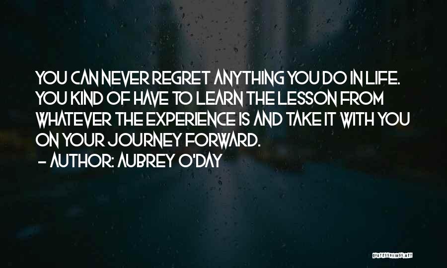 Never Regret Anything Quotes By Aubrey O'Day