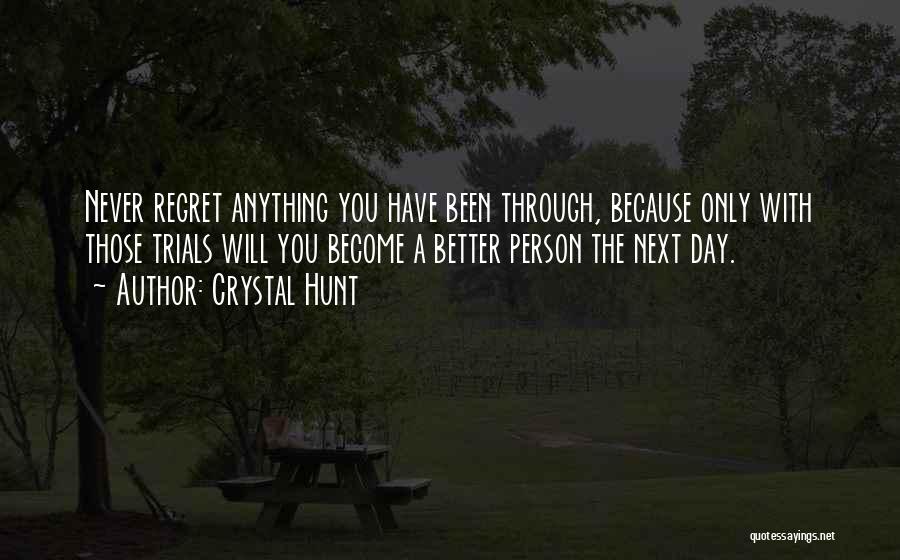 Never Regret Anything Quotes By Crystal Hunt