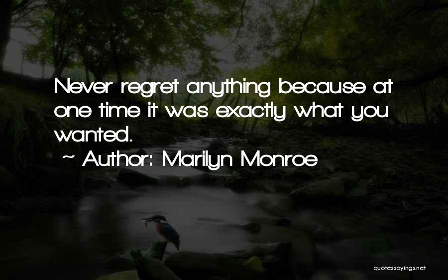 Never Regret Anything Quotes By Marilyn Monroe