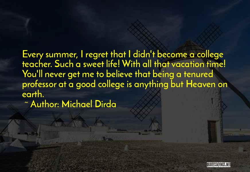 Never Regret Anything Quotes By Michael Dirda